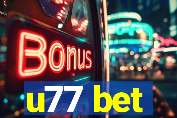 u77 bet